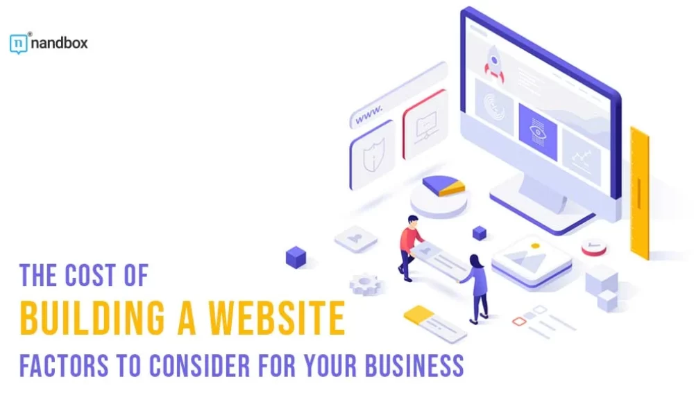 The Cost of Building a Website: Factors to Consider for Your Business
