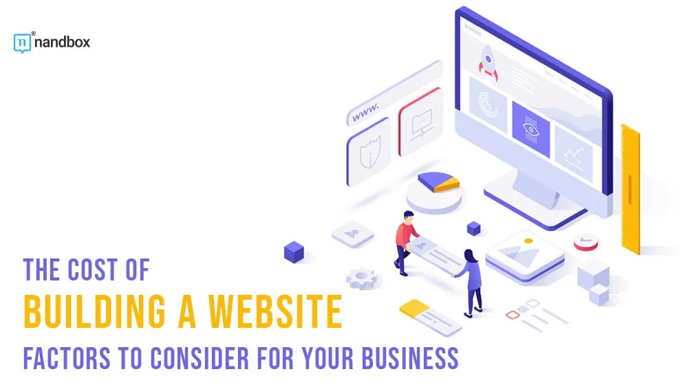 You are currently viewing The Cost of Building a Website: Factors to Consider for Your Business