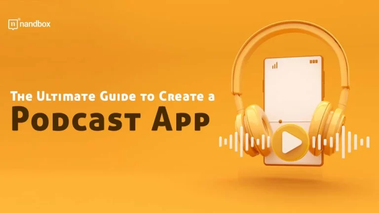 The Ultimate Guide to Create a Podcast App