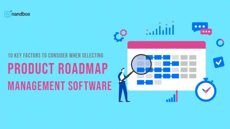 10 Key Factors to Consider When Selecting Product Roadmap Management Software