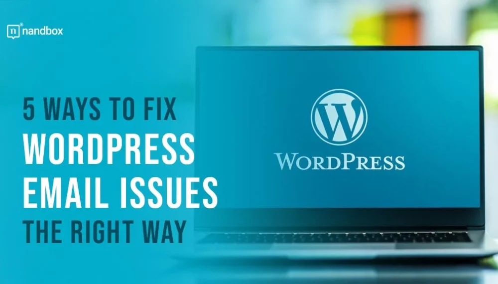 5 Ways to Fix WordPress Email Issues The Right Way