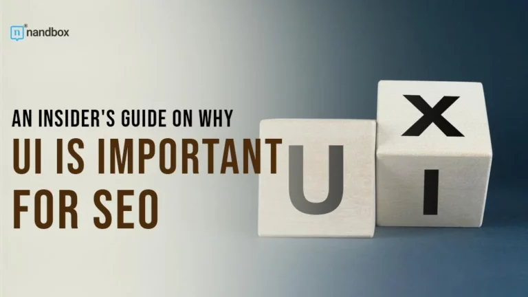 An Insider's Guide on Why UI is Important for SEO
