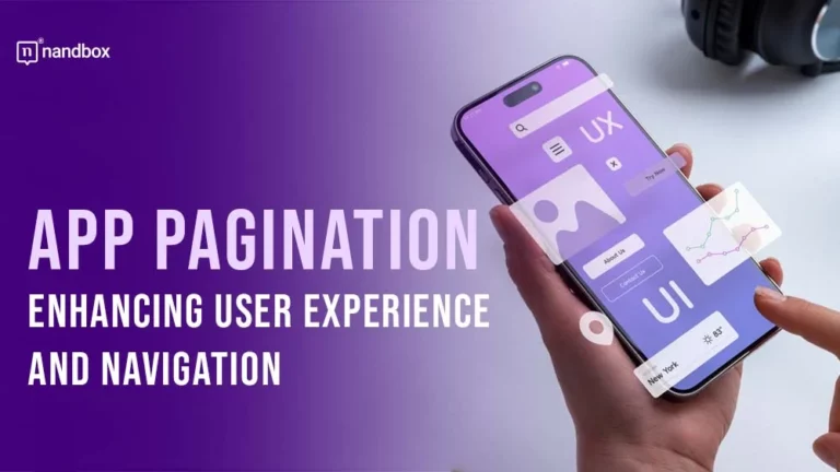 App Pagination Enhancing User Experience and Navigation