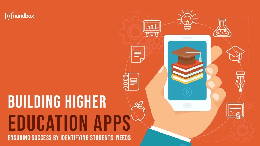 You are currently viewing Building Higher Education Apps — Ensuring Success By Identifying Students’ Needs 