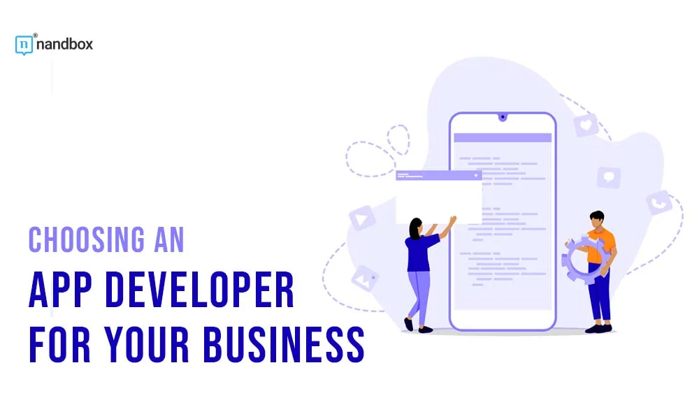 You are currently viewing Choosing an App Developer for Your Business: Where, How, and and When