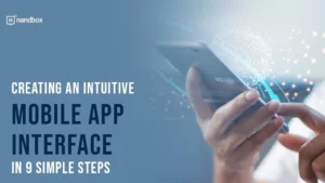 Read more about the article User-Centric Design: Creating An Intuitive Mobile App Interface In 9 Simple Steps