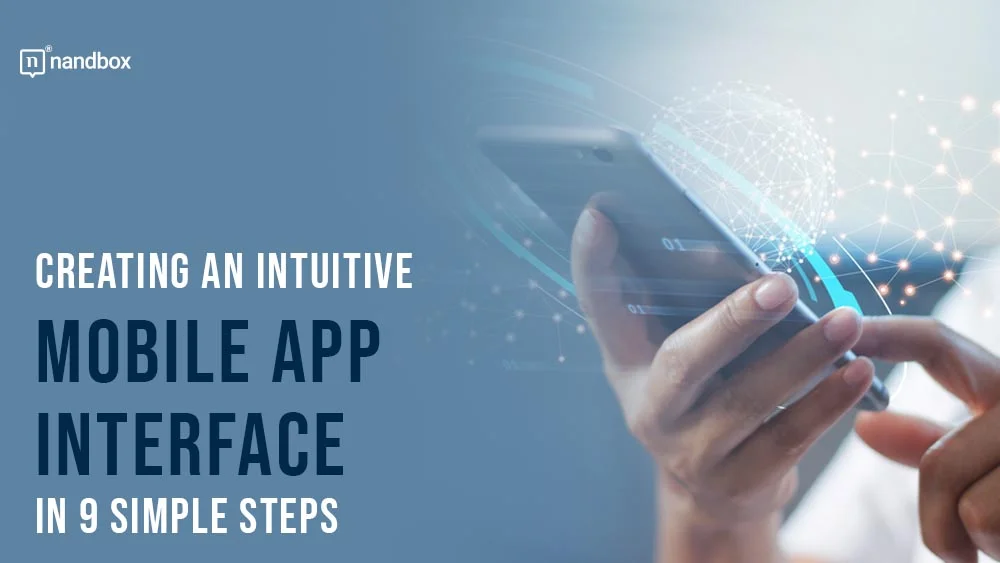 You are currently viewing User-Centric Design: Creating An Intuitive Mobile App Interface In 9 Simple Steps