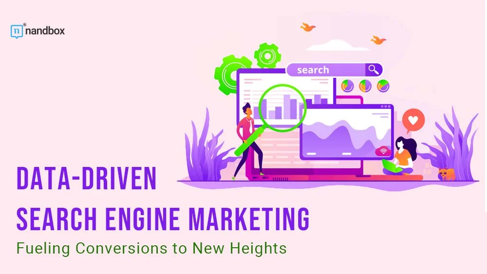 You are currently viewing Data-Driven Search Engine Marketing: Fueling Conversions to New Heights 