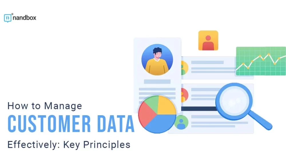 How to Manage Customer Data Effectively: Key Principles