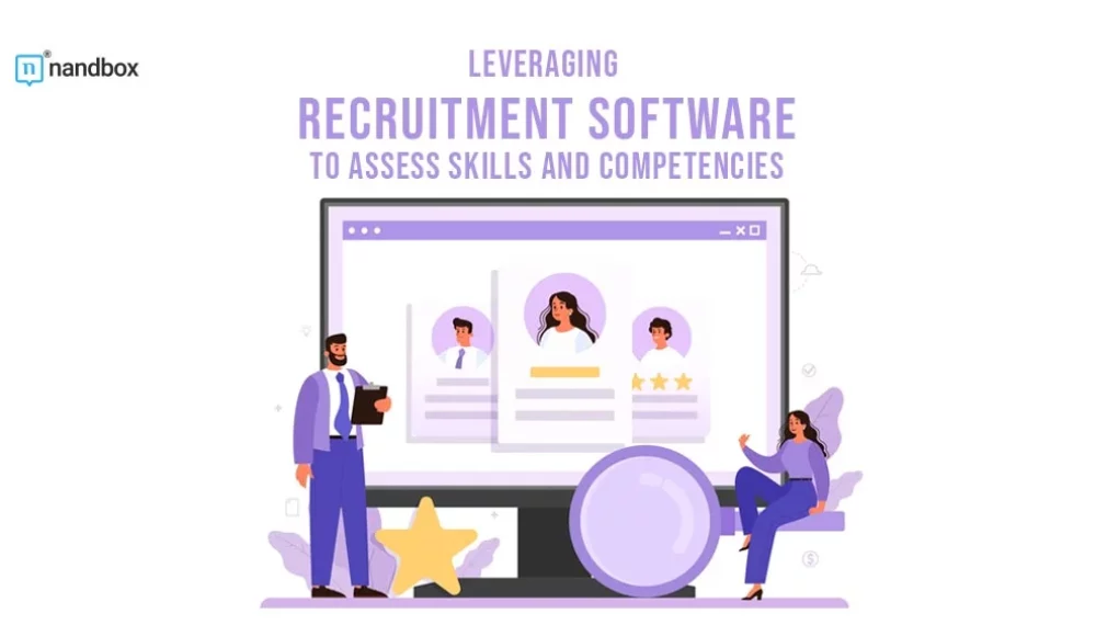 Leveraging Recruitment Software to Assess Skills and Competencies