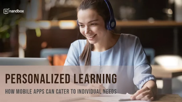 Personalized Learning How Mobile Apps Can Cater to Individual Needs