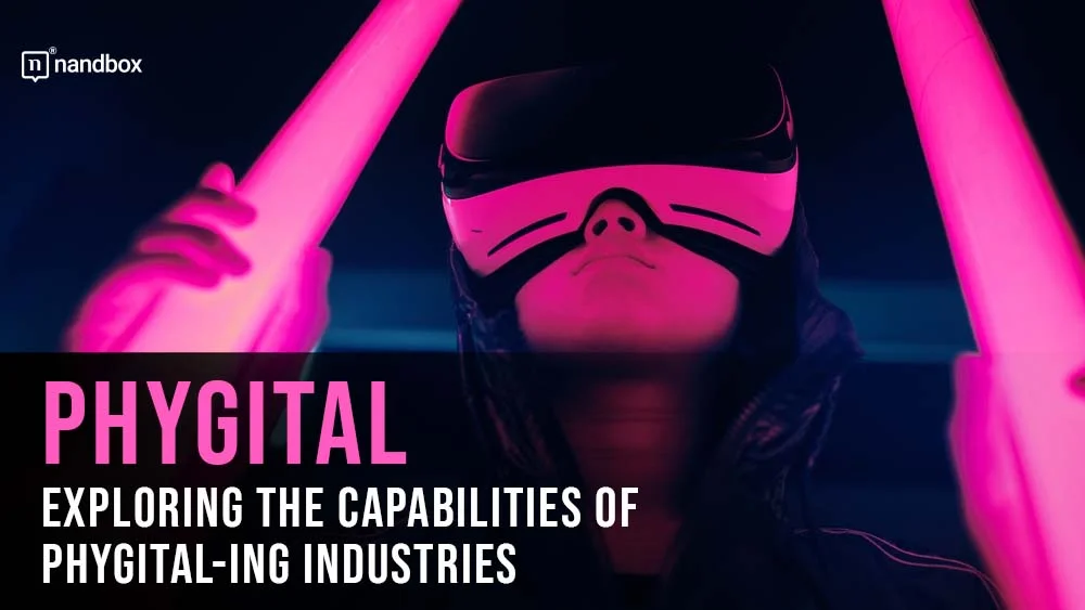 You are currently viewing Phygital: Exploring the Capabilities of Phygital-ing Industries