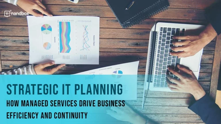 Strategic IT Planning How Managed Services Drive Business Efficiency And Continuity 