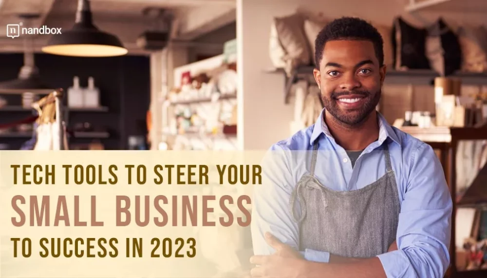 Tech Tools to Steer Your Small Business to Success in 2023