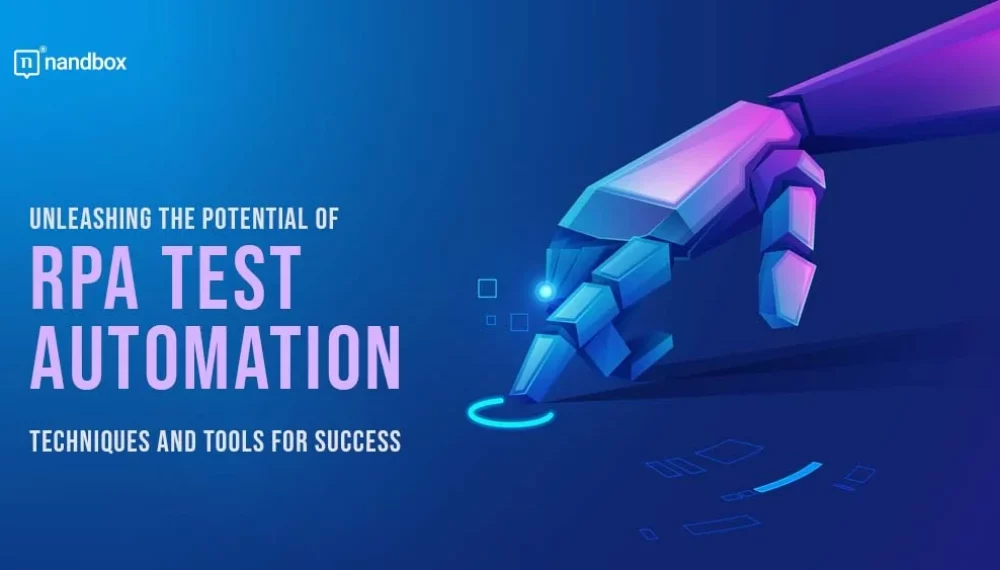 Unleashing the Potential of RPA Test Automation: Techniques and Tools for Success