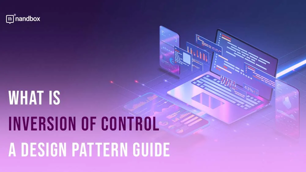 You are currently viewing What Is Inversion of Control (IoC): A Design Pattern Guide