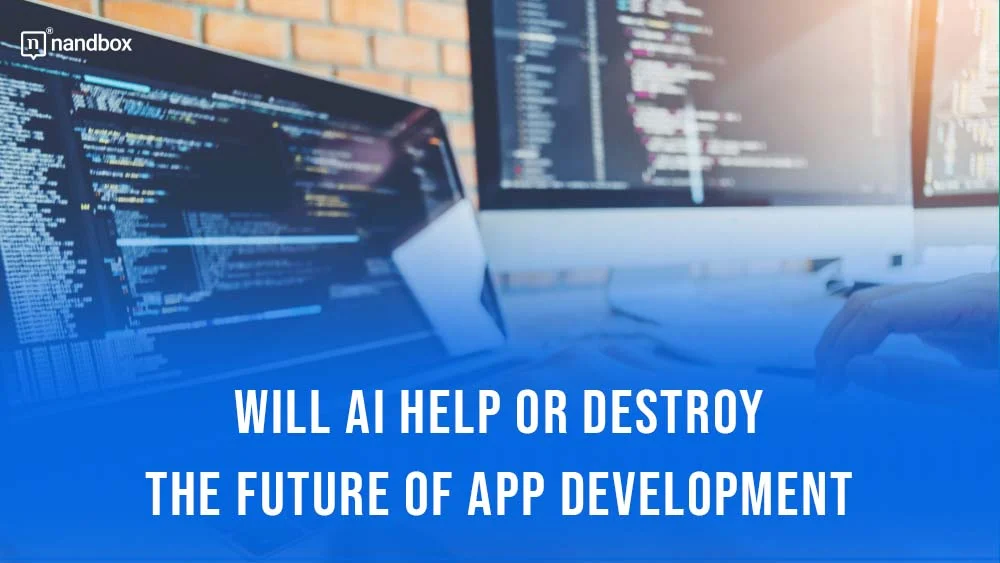 You are currently viewing Will AI Help or Destroy the Future of App Development?