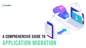 Read more about the article A Comprehensive Guide to Application Migration