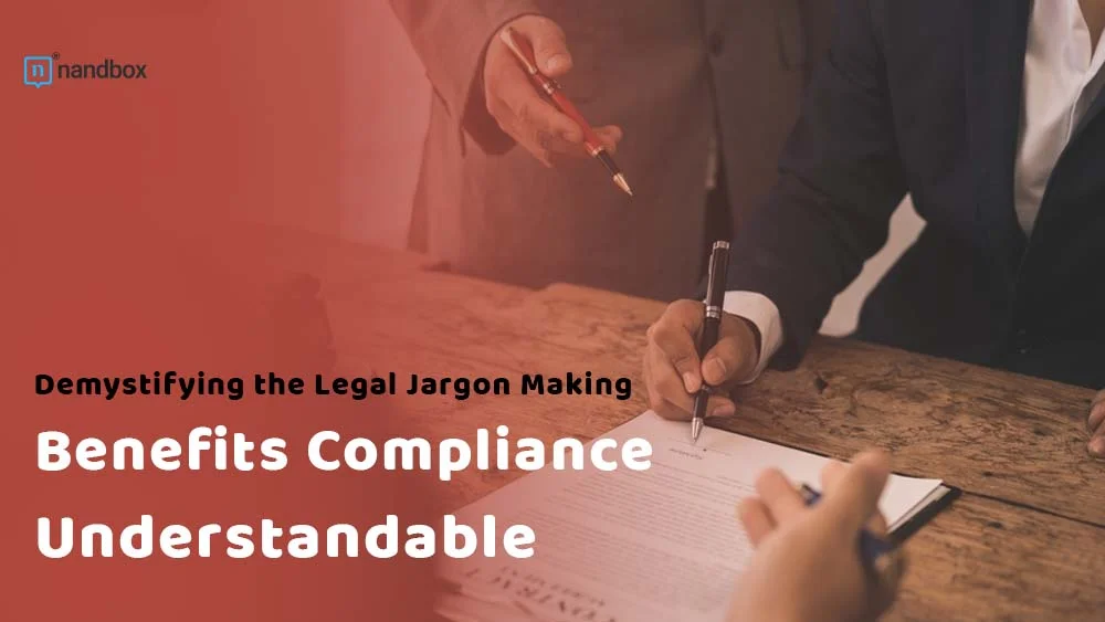 You are currently viewing Demystifying the Legal Jargon: Making Benefits Compliance Understandable