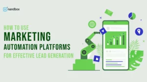 Read more about the article How to use Marketing Automation Platforms for Effective Lead Generation