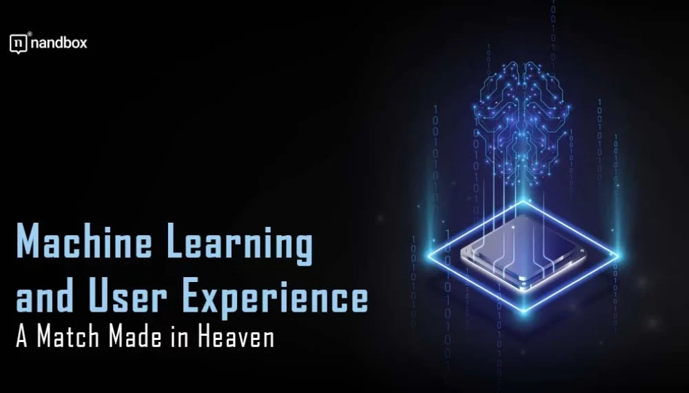 Machine Learning and User Experience: A Match Made in Heaven