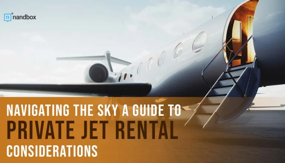 Navigating the Sky: A Guide to Private Jet Rental Considerations