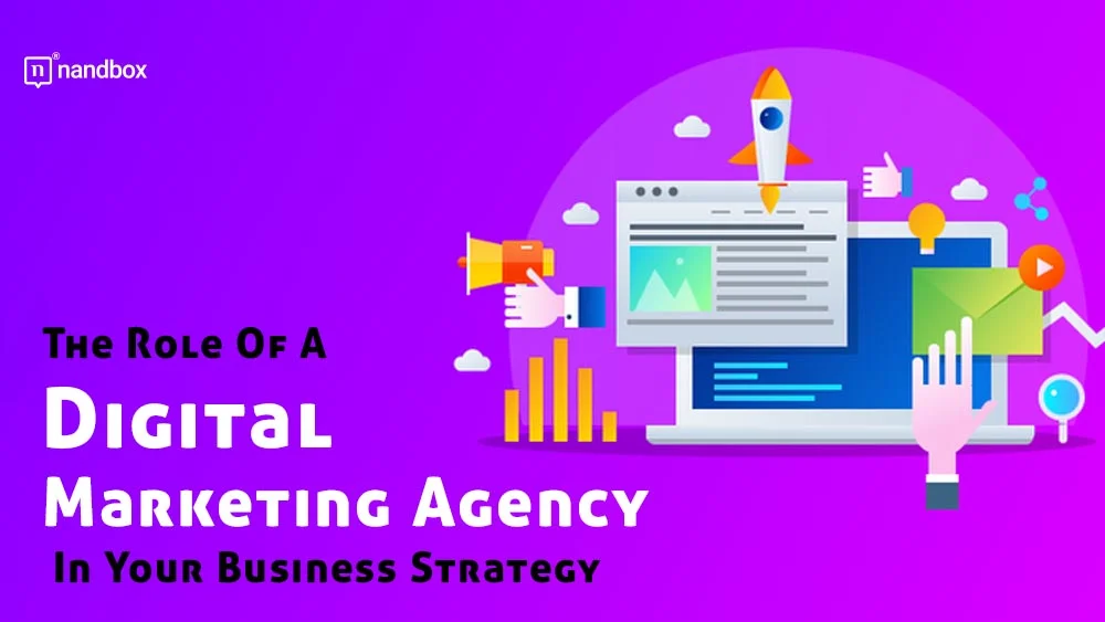 You are currently viewing The Role Of A Digital Marketing Agency In Your Business Strategy