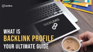 Read more about the article What Is Backlink Profile: Your Ultimate Guide