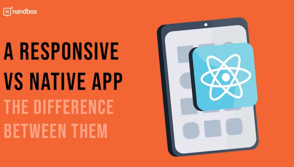 A Responsive vs Native App: The Difference Between Them