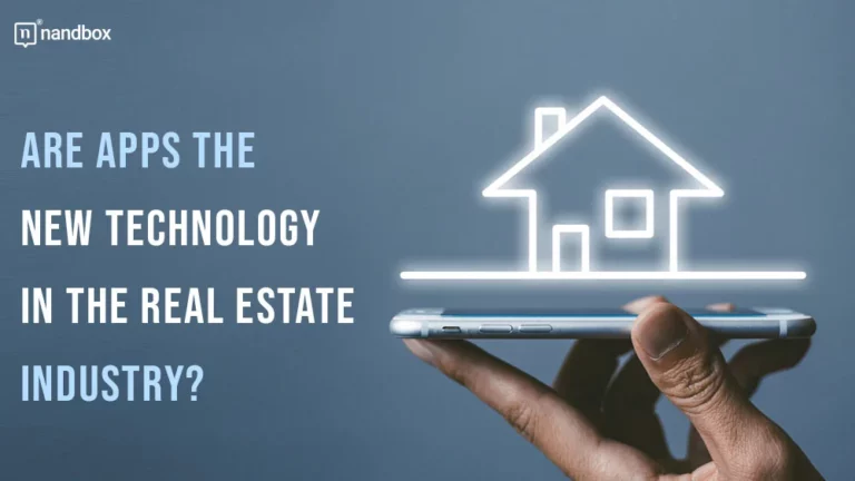 Are Apps the New Technology in The Real Estate Industry