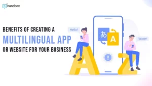 Read more about the article Benefits of Creating a Multilingual App or Website for Your Business