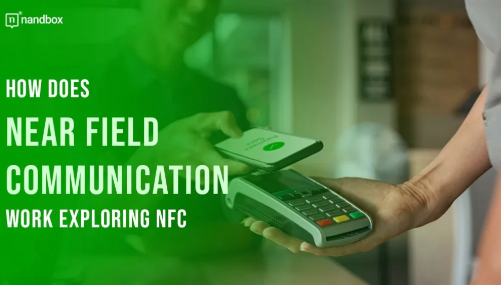 How Does Near Field Communication Work? Exploring NFC