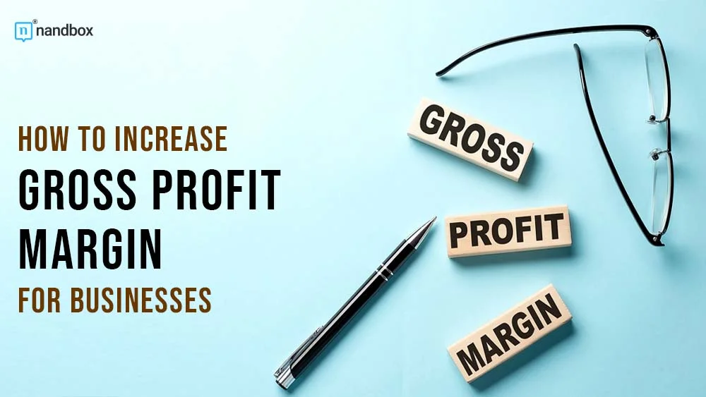 You are currently viewing How to Increase Gross Profit Margin for Businesses
