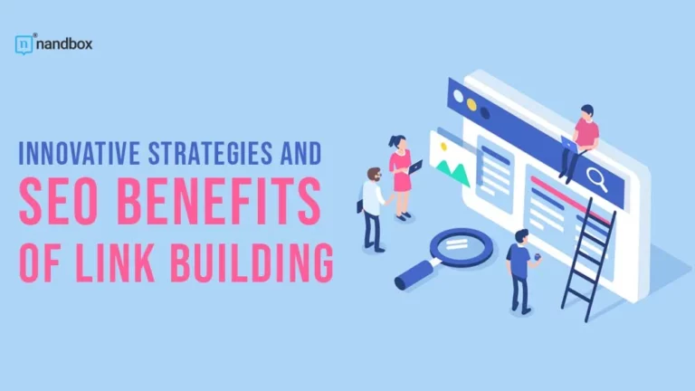 Innovative Strategies and SEO Benefits of Link Building
