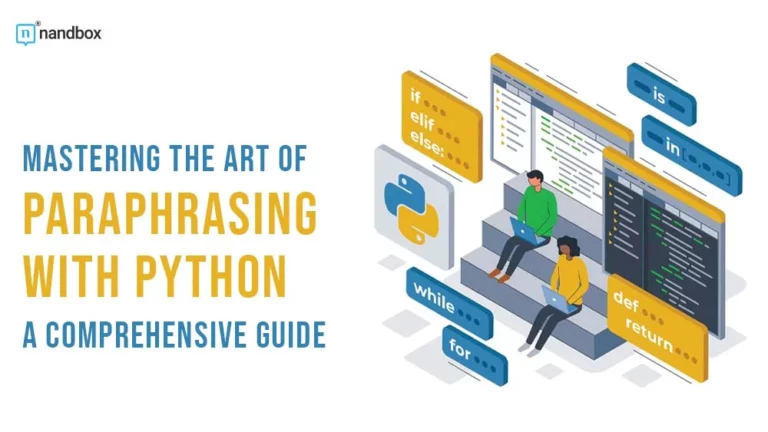 Mastering The Art of Paraphrasing with Python A Comprehensive Guide