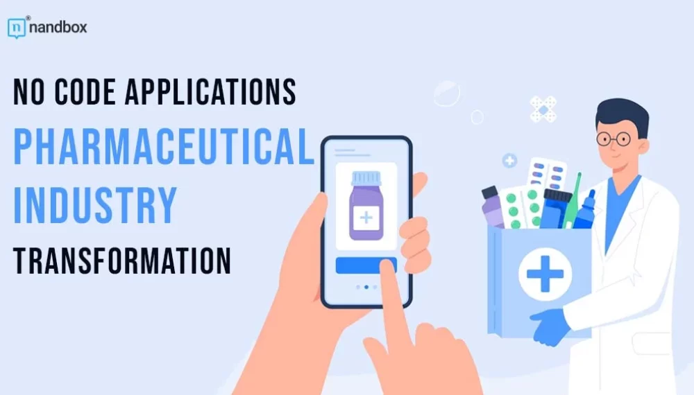 No Code Applications: Pharmaceutical Industry Transformation