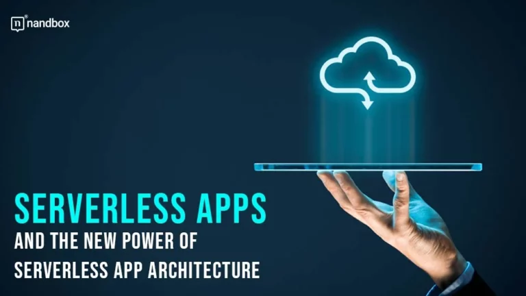 Serverless Apps and the New Power of Serverless App Architecture