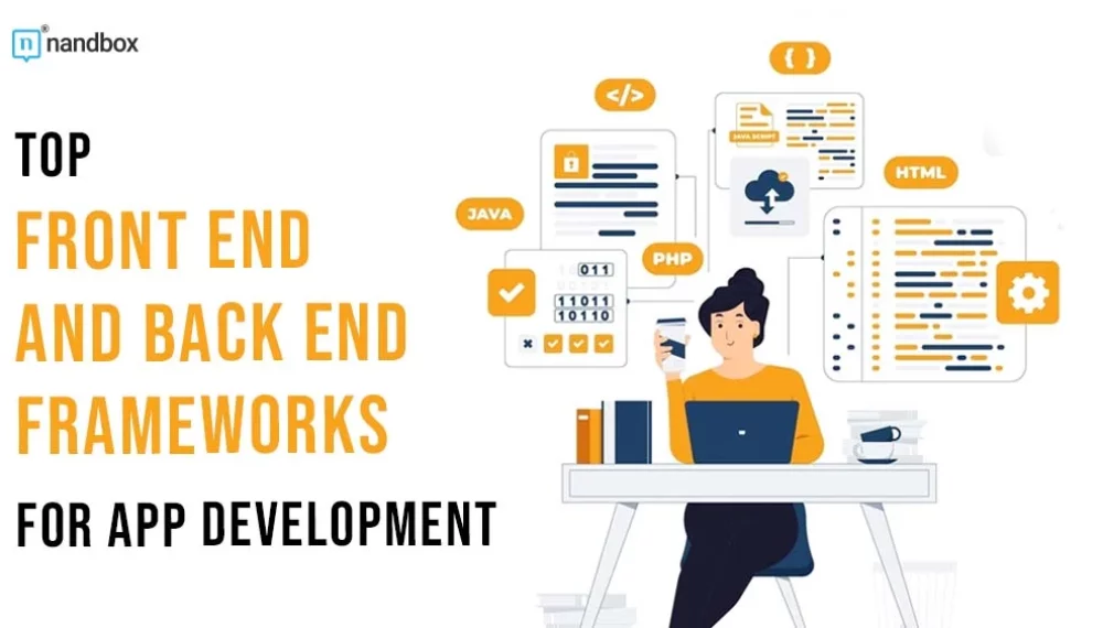 Top Front End and Back End Frameworks for App Development