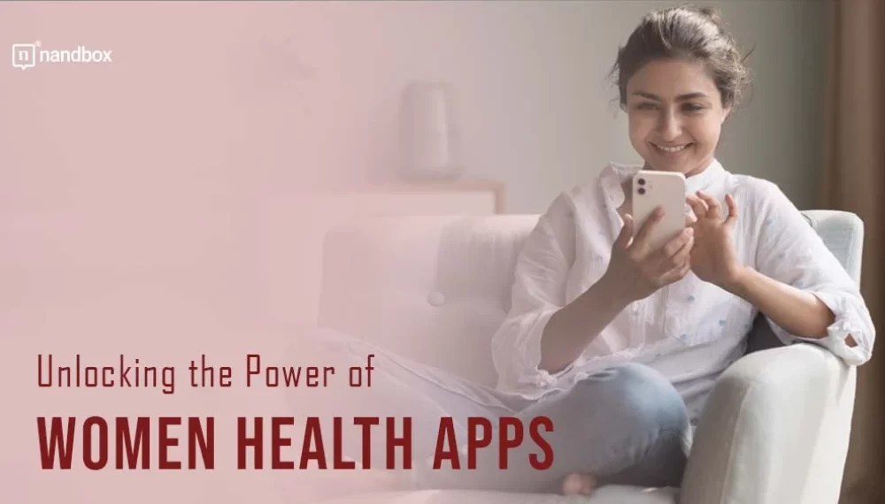 Unlocking the Power of Women Health Apps