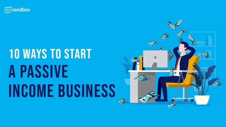 10 Ways To Start A Passive Income Business