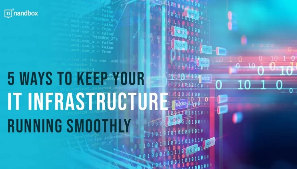 5 Ways to Keep Your IT Infrastructure Running Smoothly