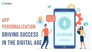 Read more about the article App Personalization: Driving Success in the Digital Age