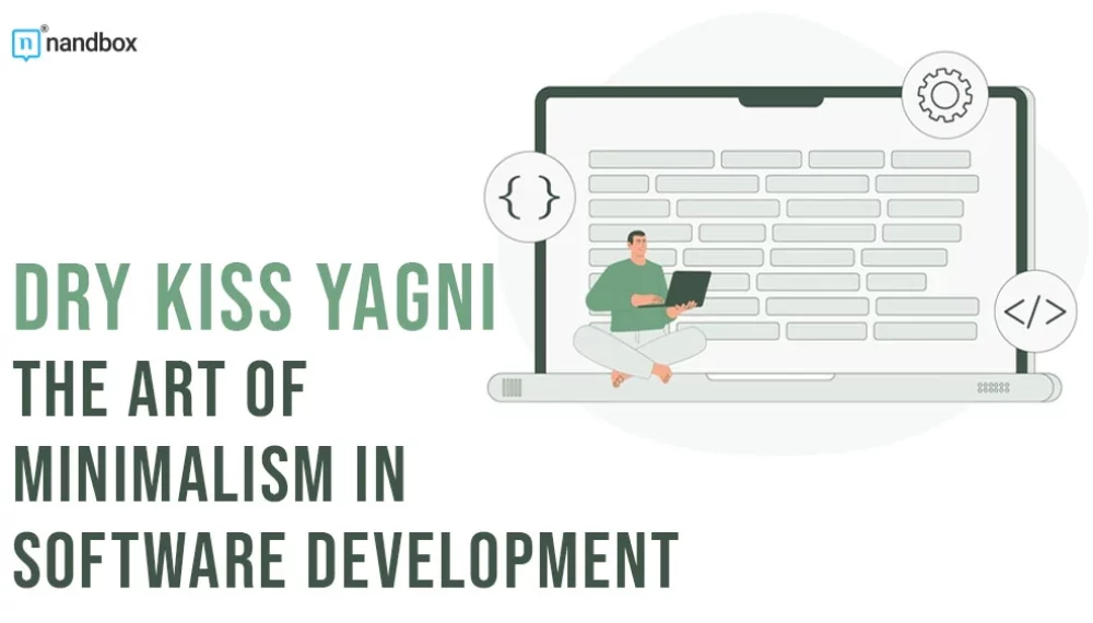 DRY KISS YAGNI: The Art of Minimalism in Software Development