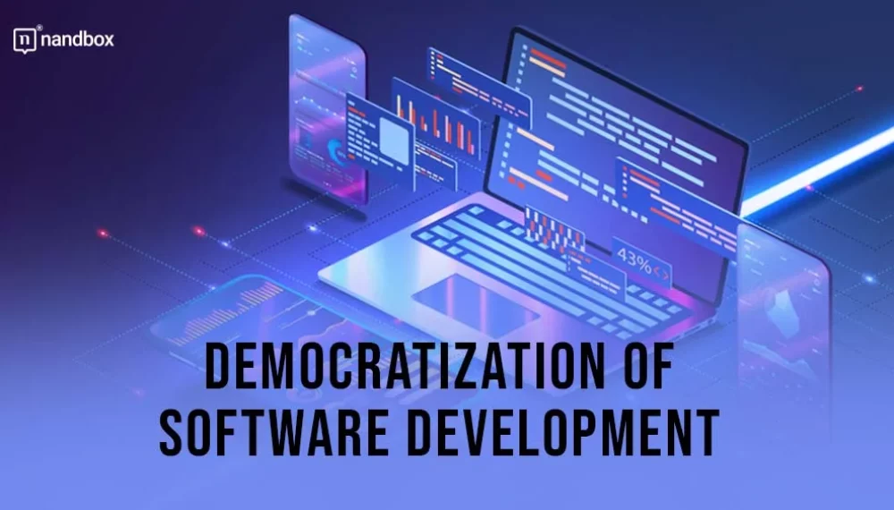 Democratization of Software Development: A Complete Guide
