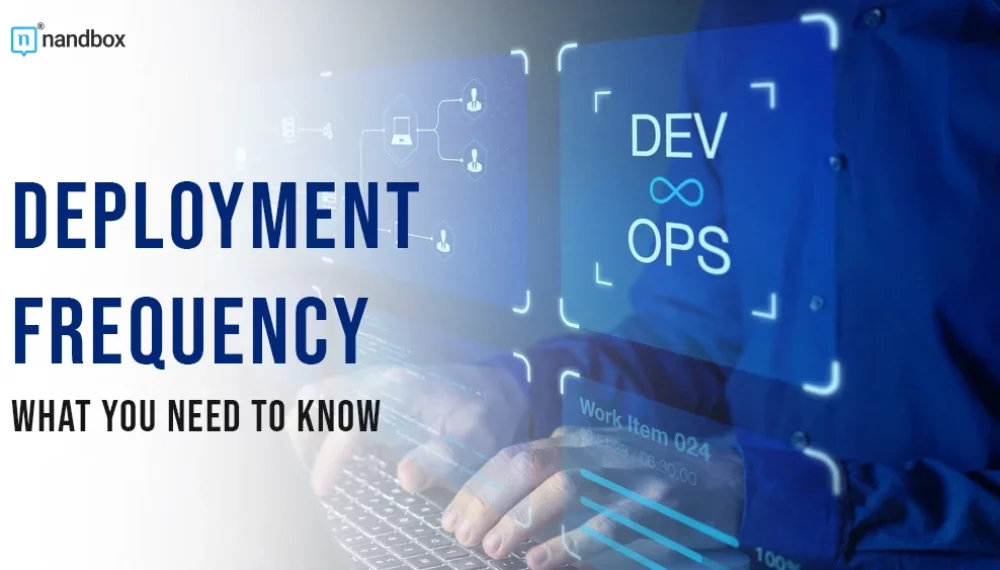 Deployment Frequency: What You Need to Know