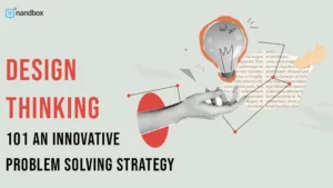 Read more about the article Design Thinking 101: An Innovative Problem Solving Strategy