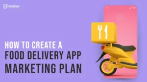 Read more about the article How to create a food delivery app marketing plan