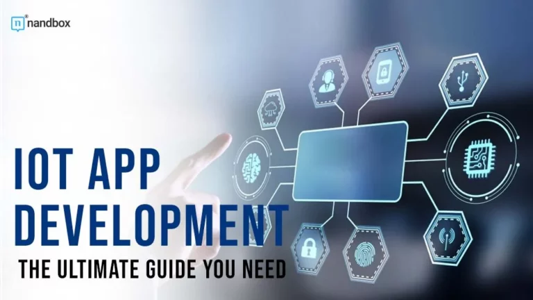 IoT App Development The Ultimate Guide You Need