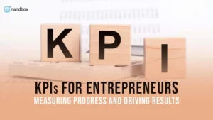 Read more about the article KPIs For Entrepreneurs: Measuring Progress and Driving Results