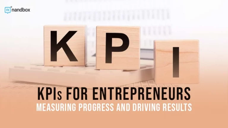 KPIs For Entrepreneurs Measuring Progress and Driving Results